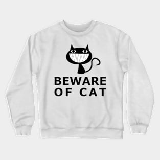 BEWARE OF CAT Crewneck Sweatshirt